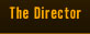 The Director